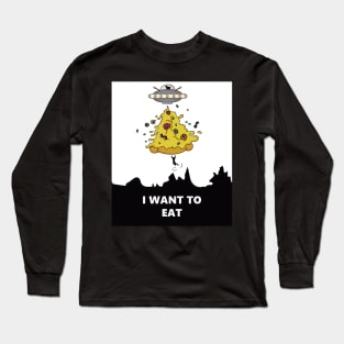 I want to eat Long Sleeve T-Shirt